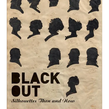 Black Out: Silhouettes Then and Now - Hardcover