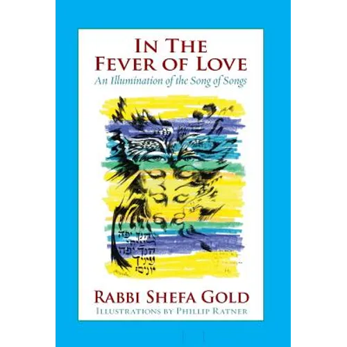 In the Fever of Love: An Illumination of the Song of Songs - Hardcover