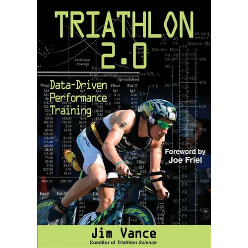 Triathlon 2.0: Data-Driven Performance Training - Paperback
