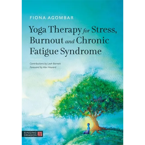 Yoga Therapy for Stress, Burnout and Chronic Fatigue Syndrome - Paperback