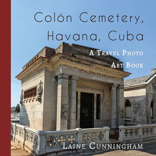 Colon Cemetery, Havana, Cuba: A Travel Photo Art Book - Paperback