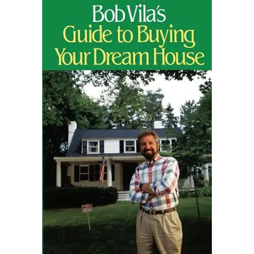 Bob Vila's Guide to Buying Your Dream House - Paperback