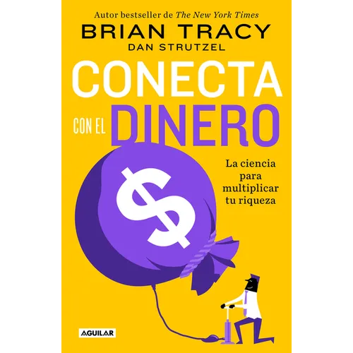 Conecta Con El Dinero/ The Science of Money: How to Increase Your Income and Become Wealthy - Paperback