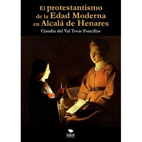 El protestantismo de la Edad Moderna en Alcalá de Henares - Paperback