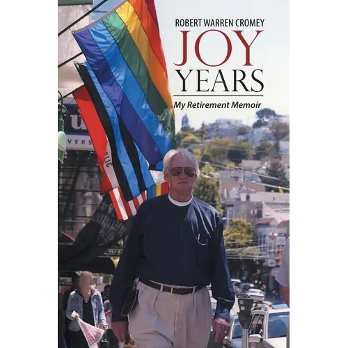 Joy Years: My Retirement Memoir - Paperback