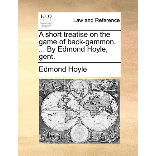 A Short Treatise on the Game of Back-Gammon. ... by Edmond Hoyle, Gent. - Paperback