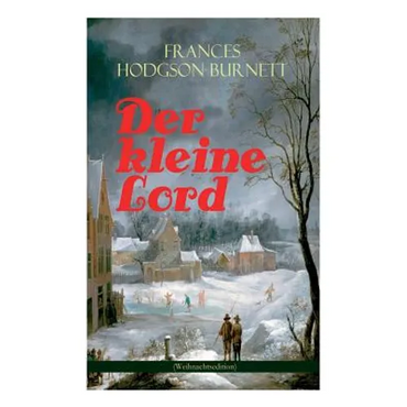 Der kleine Lord (Weihnachtsedition): Der beliebte Kinderbuch-Klassiker - Paperback