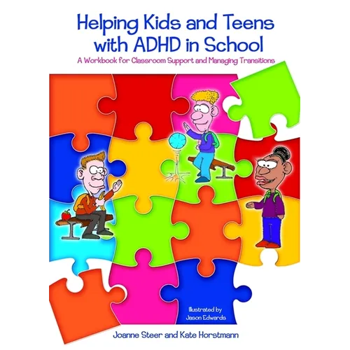 Helping Kids and Teens with ADHD in School: A Workbook for Classroom Support and Managing Transitions - Paperback