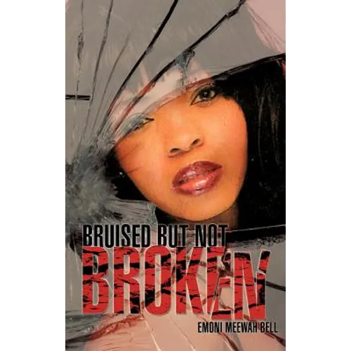 Bruised But Not Broken - Hardcover