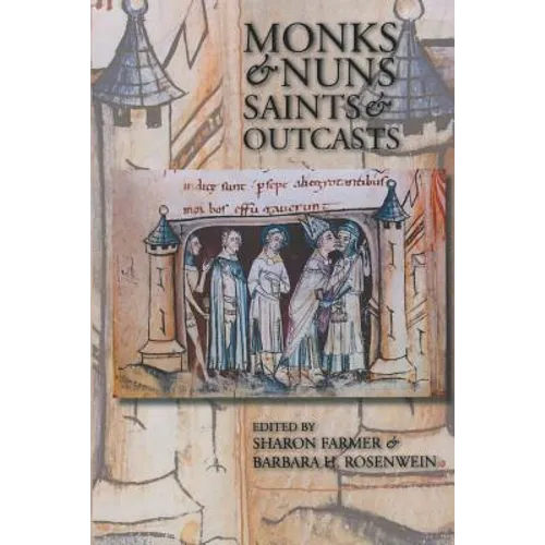 Monks & Nuns, Saints & Outcasts: Religion in Medieval Society Essays in Honor of Lester K. Little - Paperback