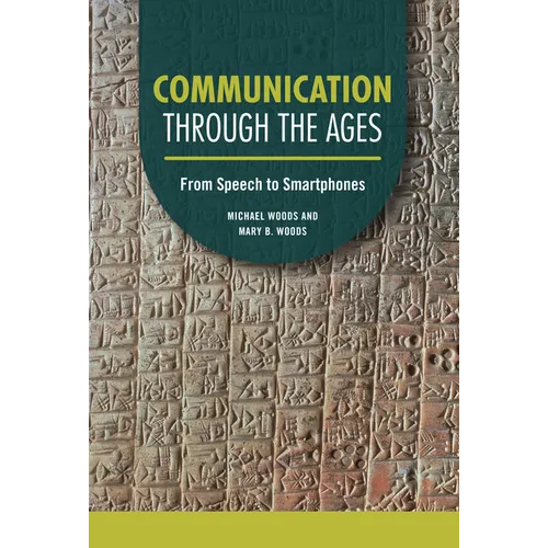 Communication Through the Ages: From Speech to Smartphones - Library Binding