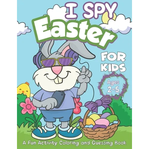 I Spy Easter book for Kids ages 2-5: A fun Happy Easter Activity Coloring and Guessing Games Book for Preschoolers and Toddlers - Paperback