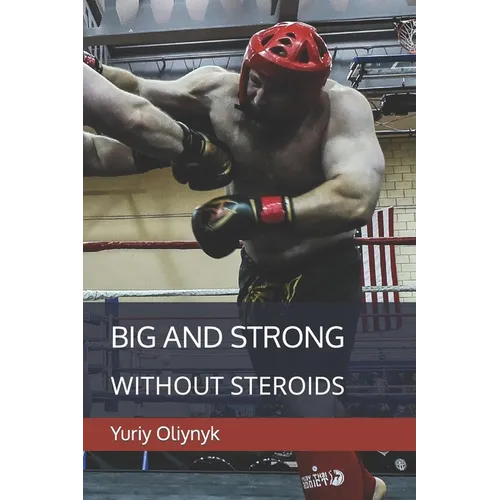 Big and Strong Without Steroids - Paperback