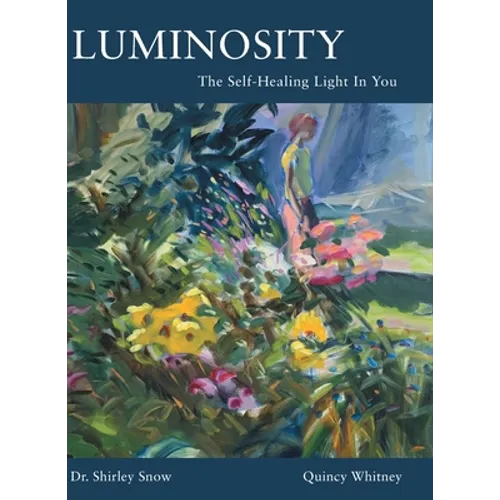 Luminosity: The Self-Healing Light In You - Hardcover