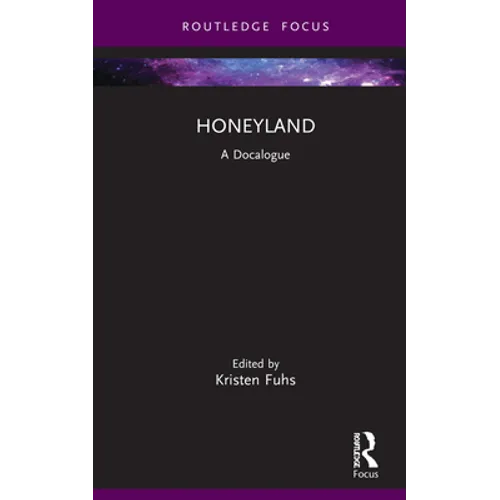 Honeyland: A Docalogue - Hardcover