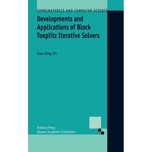 Developments and Applications of Block Toeplitz Iterative Solvers - Hardcover