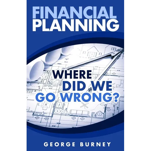 Financial Planning: Where Did We Go Wrong? - Paperback