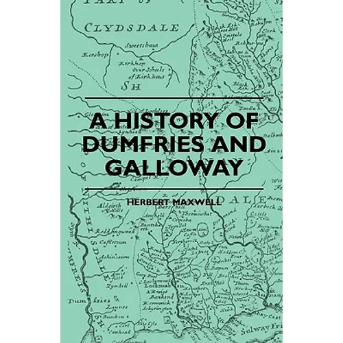 A History Of Dumfries And Galloway - Paperback