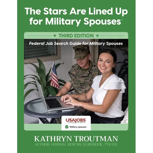The Stars Are Lined Up for Military Spouses 3rd Ed: Federal Job Search Guide for Military Spouses - Paperback