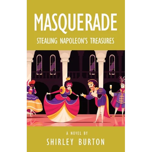 Masquerade: Stealing Napoleon's Treasures - Paperback