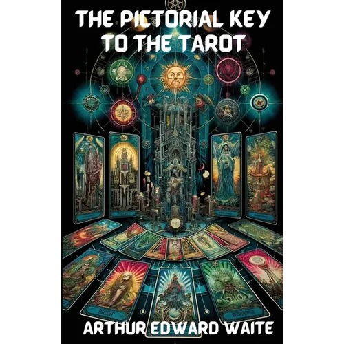 The Pictorial Key To The Tarot(Illustrated) - Paperback