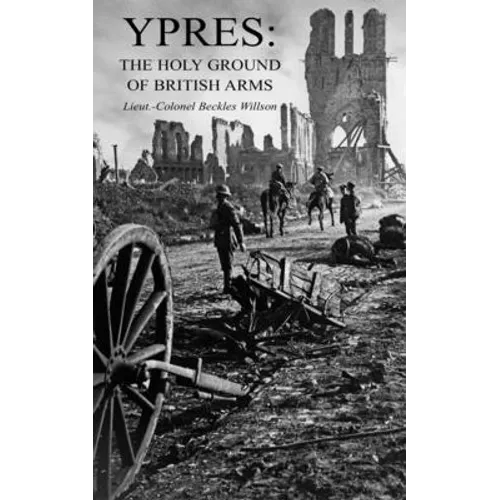Ypres: The Holy Ground of British Arms - Paperback