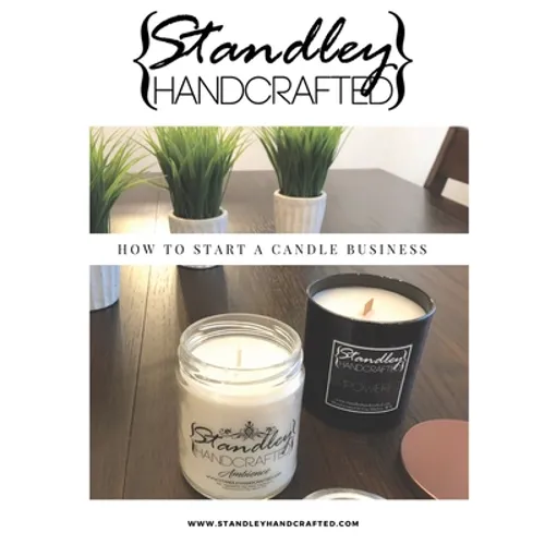 How to start a candle business: How to create your own candle business - Paperback