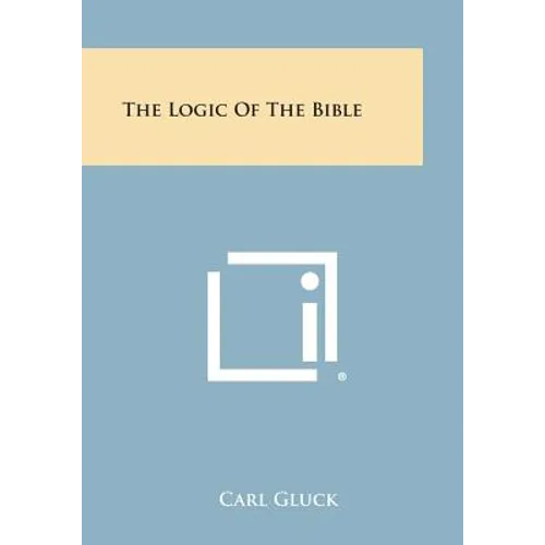 The Logic of the Bible - Paperback