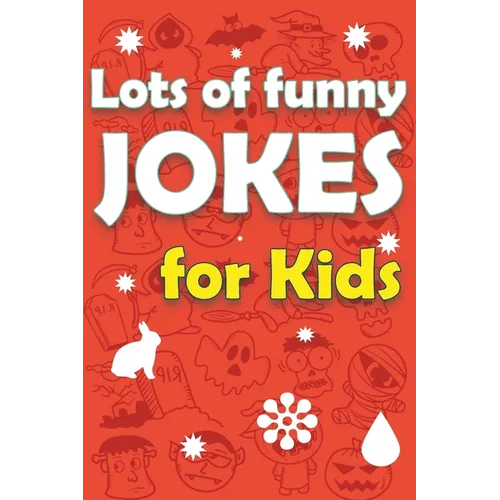 Lots Of Funny Jokes For Kids: Funny Knock Knock Jokes, Riddles, Tongue Twisters and More - Paperback