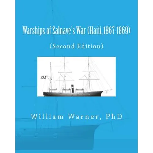 Warships of Salnave's War (Haiti, 1867-1869) - Paperback
