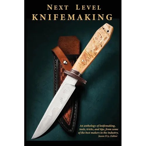 Next Level Knifemaking - Paperback