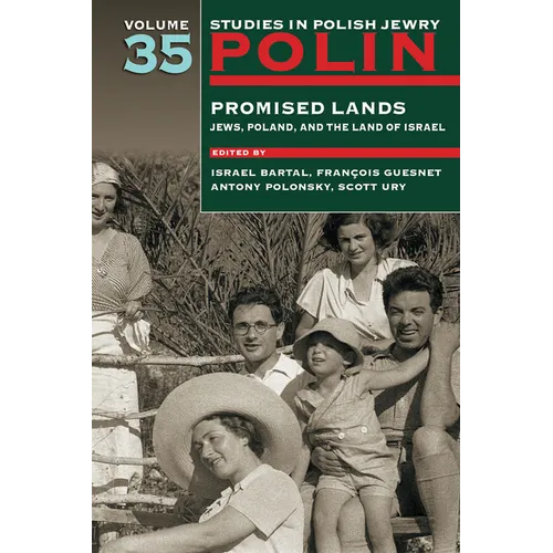 Polin: Studies in Polish Jewry Volume 35: Promised Lands: Jews, Poland, and the Land of Israel - Paperback