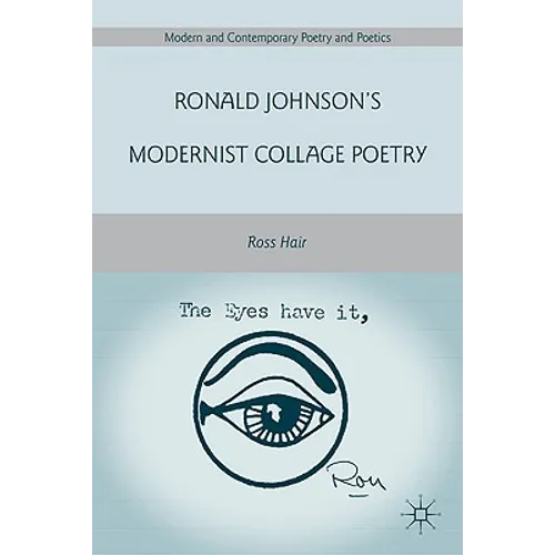 Ronald Johnson's Modernist Collage Poetry - Hardcover