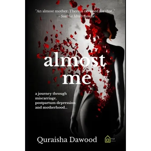 almost me: a journey through miscarriage, postpartum depression and motherhood - Paperback
