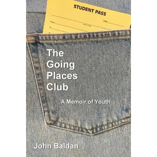 The Going Places Club: A Memoir of Youth - Paperback