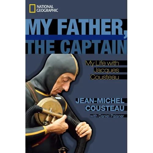 My Father, the Captain: My Life with Jacques Cousteau - Hardcover