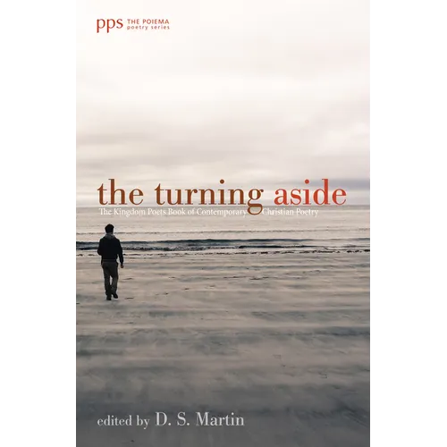 The Turning Aside: The Kingdom Poets Book of Contemporary Christian Poetry - Paperback