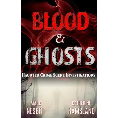 Blood & Ghosts: Paranormal Forensics Investigators - Paperback