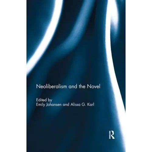 Neoliberalism and the Novel - Paperback