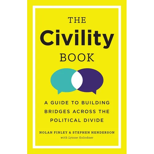 The Civility Book: A Guide to Building Bridges Across the Political Divide - Paperback