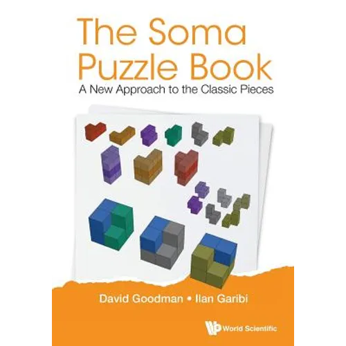 Soma Puzzle Book, The: A New Approach to the Classic Pieces - Paperback
