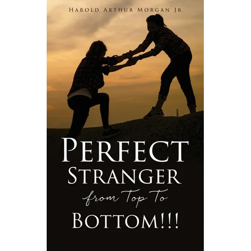 Perfect Stranger from Top To Bottom!!! - Paperback