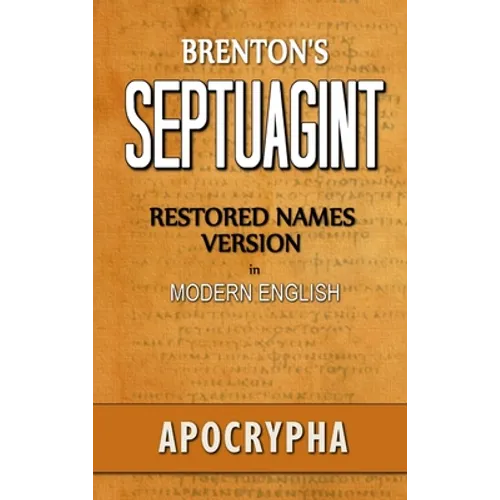 Brenton's Septuagint, Apocrypha, Restored Names Version, Volume 2 - Hardcover