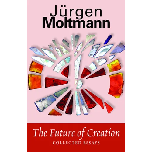 The Future of Creation: Collected Essays - Paperback