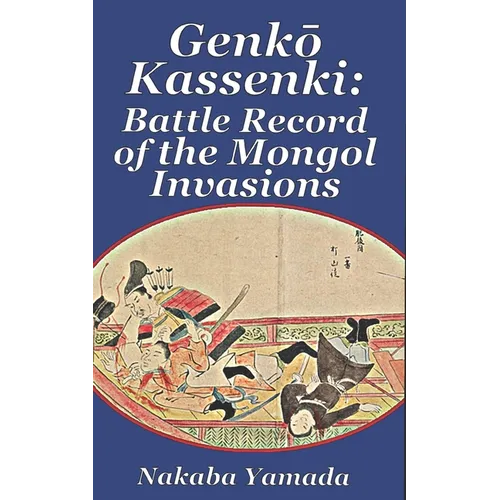 Genkō Kassenki: Battle Record of the Mongol Invasions - Paperback