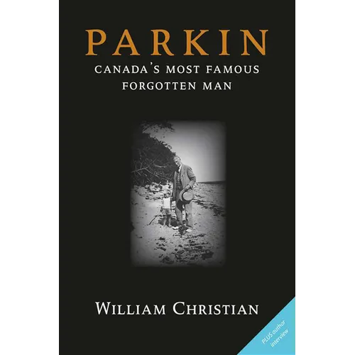 Parkin: Canada's Most Famous Forgotten Man - Paperback