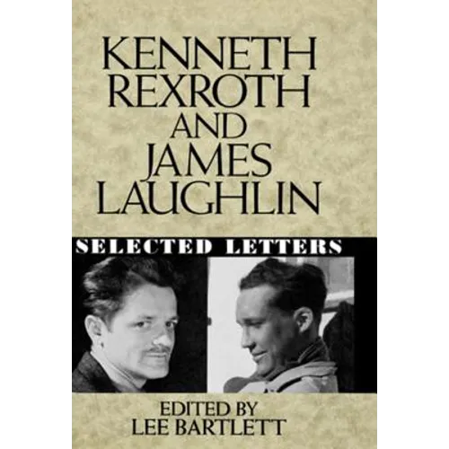Kenneth Rexroth and James Laughlin: Selected Letters - Hardcover
