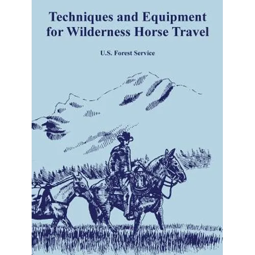 Techniques and Equipment for Wilderness Horse Travel - Paperback