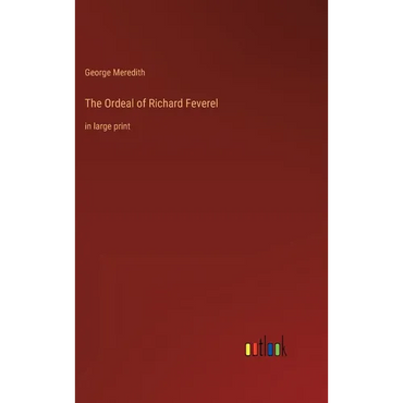 The Ordeal of Richard Feverel: in large print - Hardcover