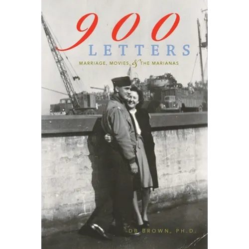 900 Letters: Marriage, Movies, and the Marianas - Paperback